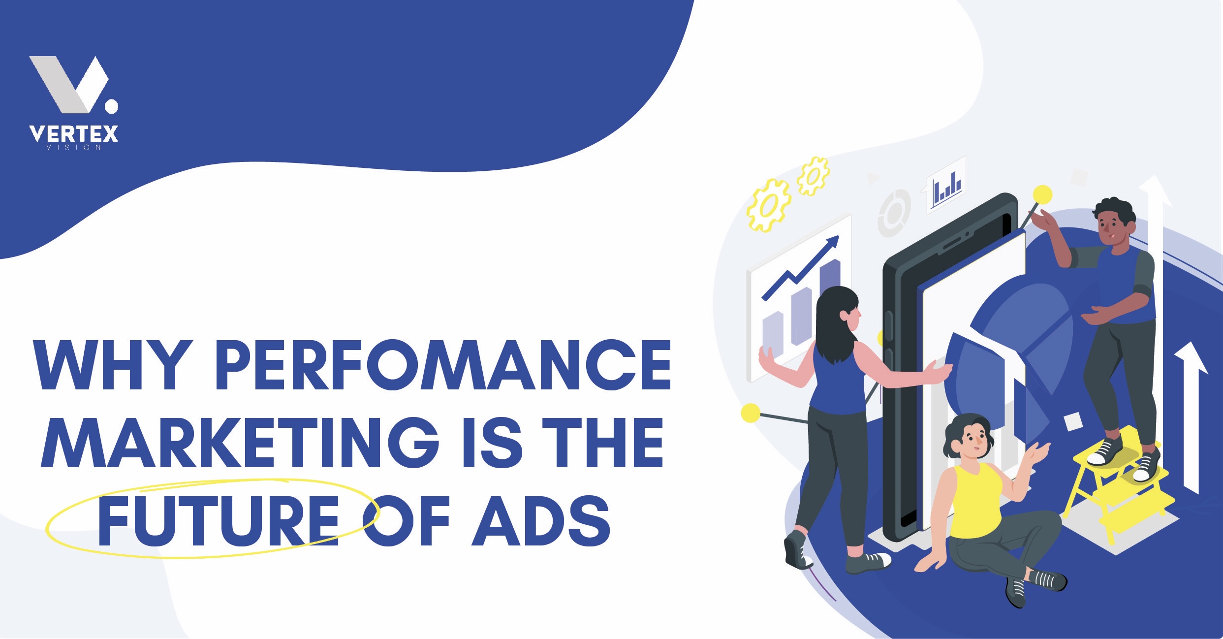 Why Performance Marketing is the Future of Ads
